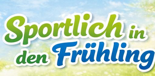 Sportlich in den Frühling!